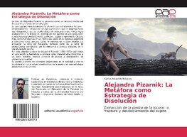 Alejandra Pizarnik: La Metáfora como Estrategia de Disolución