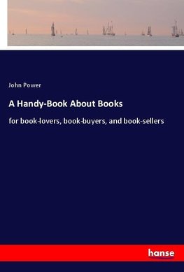 A Handy-Book About Books