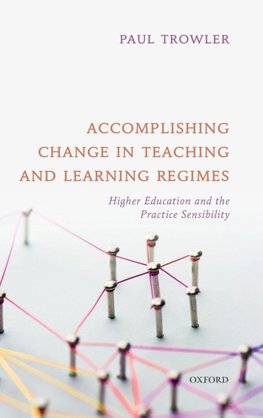 Accomplishing Change in Teaching and Learning Regimes