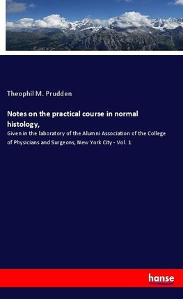 Notes on the practical course in normal histology,