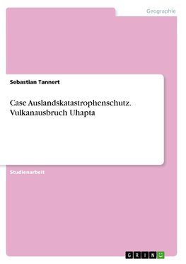Case Auslandskatastrophenschutz. Vulkanausbruch Uhapta
