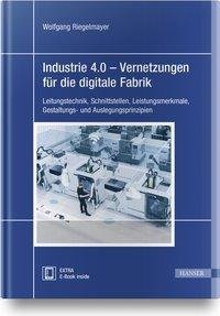 Industrie 4.0 - Vernetzungen für die digitale Fabrik