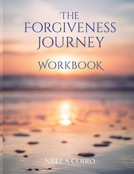 The Forgiveness Journey Workbook