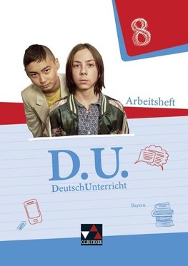 D.U. DeutschUnterricht 8 Arbeitsheft Bayern