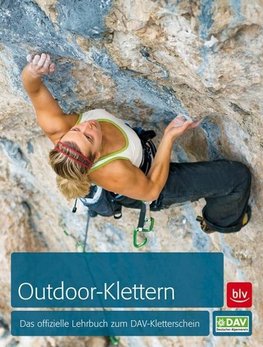 Outdoor-Klettern - Das offizielle Lehrbuch zum DAV-Kletterschein