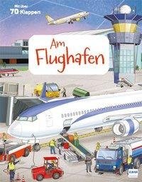 Mein großes Klappenbuch: Der Flughafen