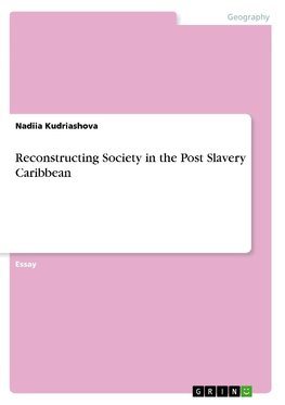 Reconstructing Society in the Post Slavery Caribbean
