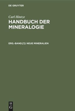 Handbuch der Mineralogie, Erg.-Band.[1], Neue Mineralien
