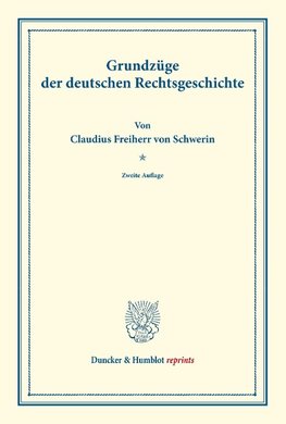 Grundzüge der deutschen Rechtsgeschichte.