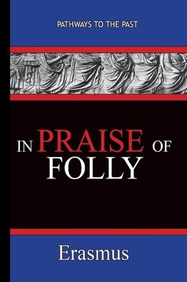 In Praise of Folly - Erasmus