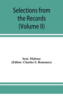 Selections from the records of the regality of Melrose (Volume II) 1662-1676