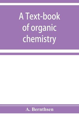 A text-book of organic chemistry