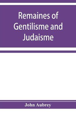 Remaines of Gentilisme and Judaisme