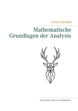 Mathematische Grundlagen der Analysis