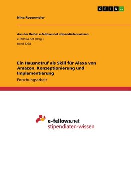 Ein Hausnotruf als Skill für Alexa von Amazon. Konzeptionierung und Implementierung
