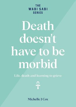 Death doesn't have to be morbid