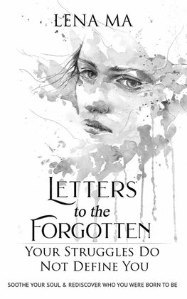 Letters to the Forgotten Your Struggles Do Not Define You