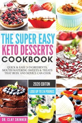 The Super Easy Keto Desserts Cookbook