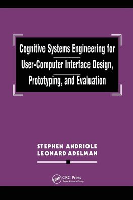 Cognitive Systems Engineering for User-computer Interface Design, Prototyping, and Evaluation