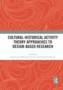 Cultural-Historical Activity Theory Approaches to Design-Based Research