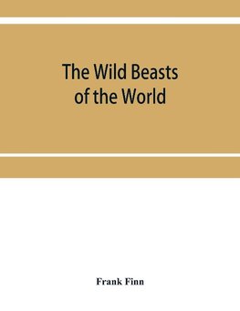The wild beasts of the world