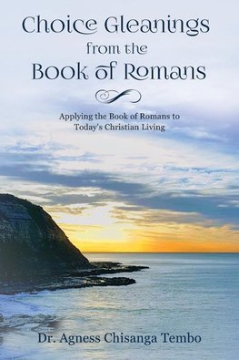 The Choice Gleanings from the Book of Romans