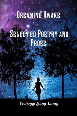 Dreaming Awake - Selected Poetry and Prose