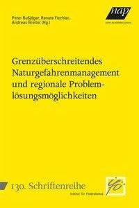 Grenzüberschreitendes Naturgefahrenmanagement und regionale Problemlösungsmöglichkeiten