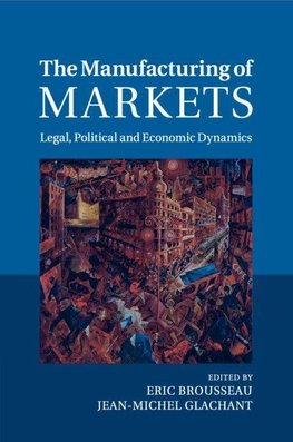 The Manufacturing of Markets