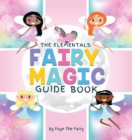 THE ELEMENTALS; FAIRY MAGIC GUIDE BOOK