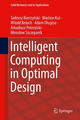 Intelligent Computing in Optimal Design