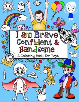 I Am Brave, Confident & Handsome