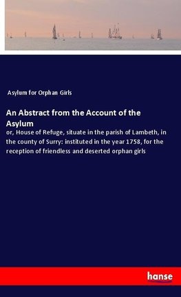 An Abstract from the Account of the Asylum