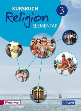 Kursbuch Religion Elementar 3 . Schulbuch