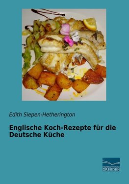 Englische Koch-Rezepte für die Deutsche Küche