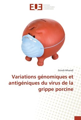 Variations génomiques et antigéniques du virus de la grippe porcine