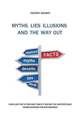 MYTHS LIES ILLUSIONS AND THE WAY OUT