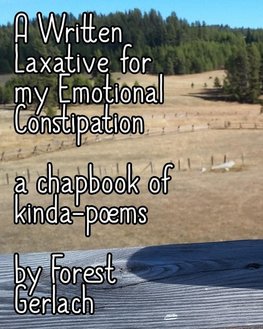 A Written Laxative for my Emotional Constipation