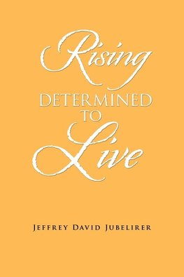 Rising Determined to Live