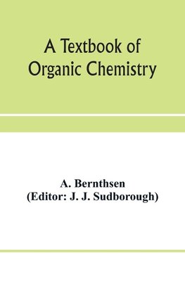 A textbook of organic chemistry