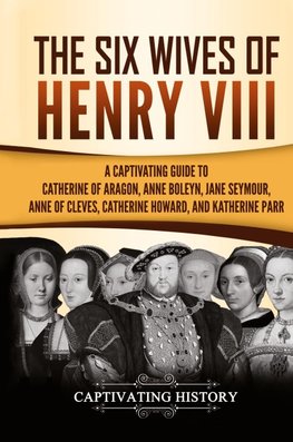 The Six Wives of Henry VIII