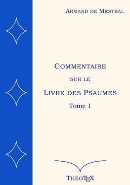Commentaire sur le Livre des Psaumes, tome 1