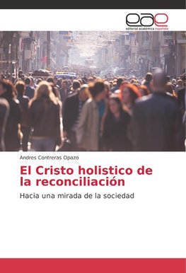 El Cristo holístico de la reconciliación