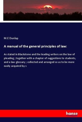 A manual of the general principles of law: