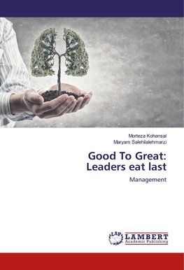Good To Great: Leaders eat last