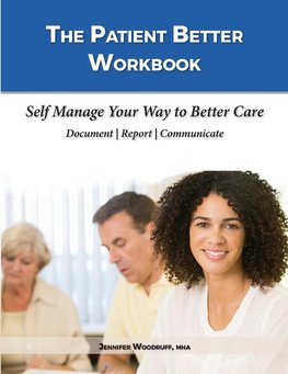 The Patient Better Workbook