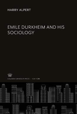 Emile Durkheim and His Sociology