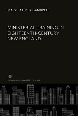 Ministerial Training in Eighteenth-Century New England