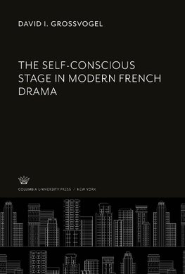 The Self-Conscious Stage in Modern French Drama