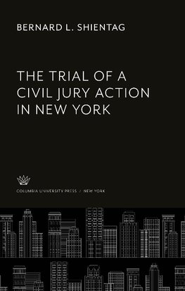 The Trial of a Civil Jury Action in New York